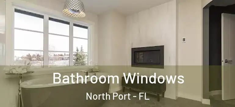  Bathroom Windows North Port - FL