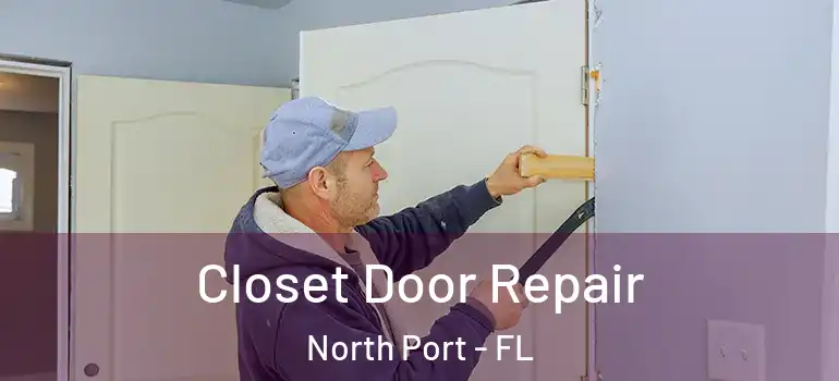  Closet Door Repair North Port - FL