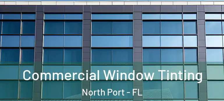  Commercial Window Tinting North Port - FL