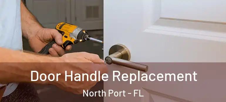  Door Handle Replacement North Port - FL