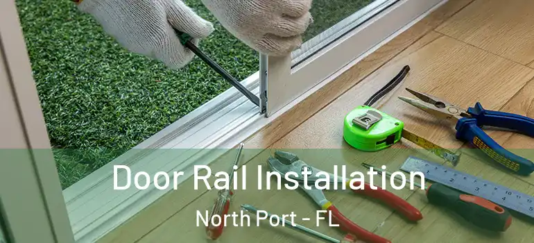  Door Rail Installation North Port - FL