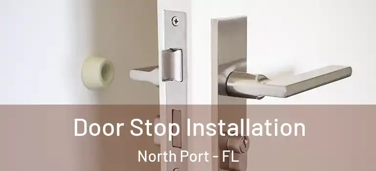  Door Stop Installation North Port - FL