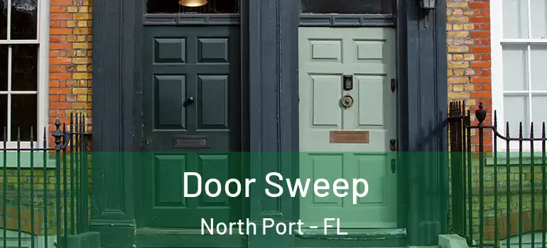  Door Sweep North Port - FL