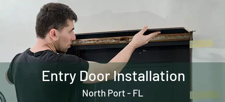  Entry Door Installation North Port - FL