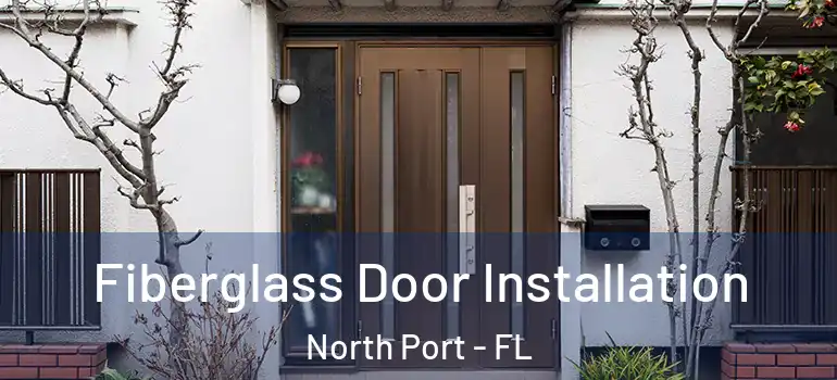 Fiberglass Door Installation North Port - FL