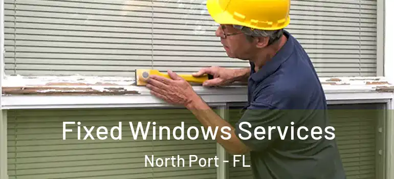  Fixed Windows Services North Port - FL