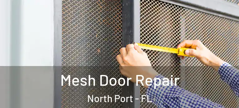  Mesh Door Repair North Port - FL