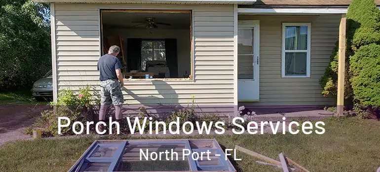  Porch Windows Services North Port - FL