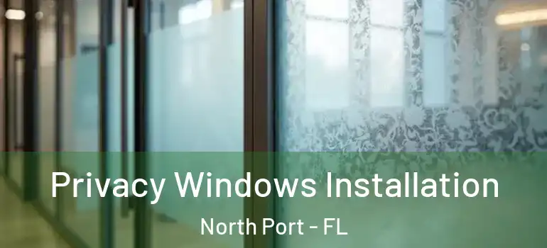 Privacy Windows Installation North Port - FL