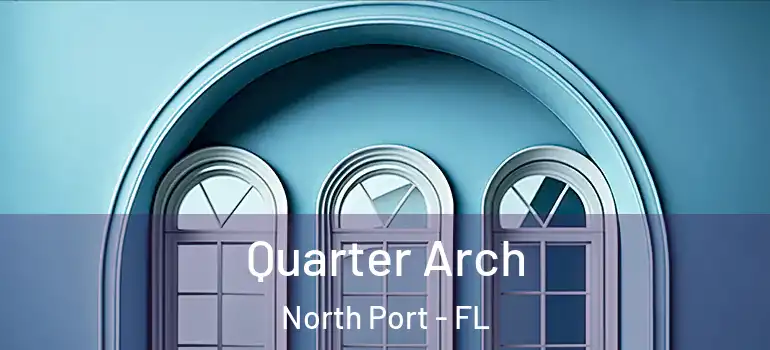  Quarter Arch North Port - FL