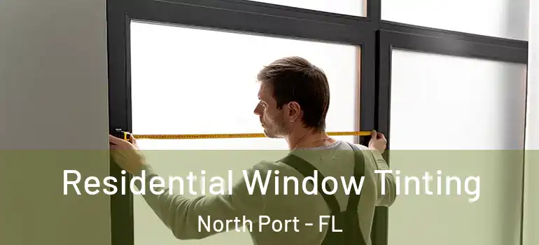  Residential Window Tinting North Port - FL