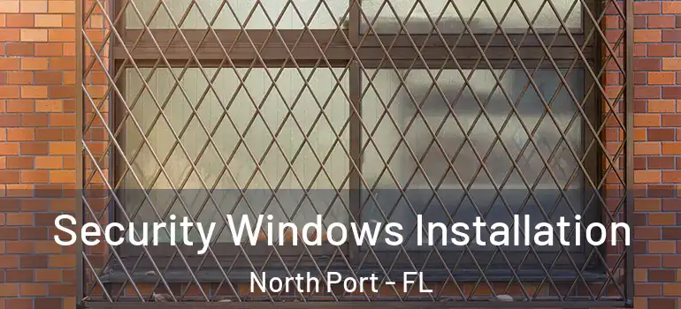  Security Windows Installation North Port - FL