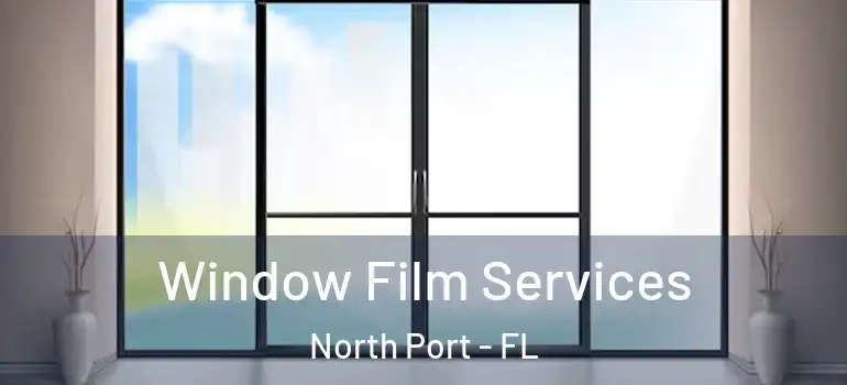  Window Film Services North Port - FL